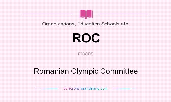What does ROC mean? It stands for Romanian Olympic Committee