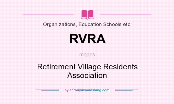What does RVRA mean? It stands for Retirement Village Residents Association