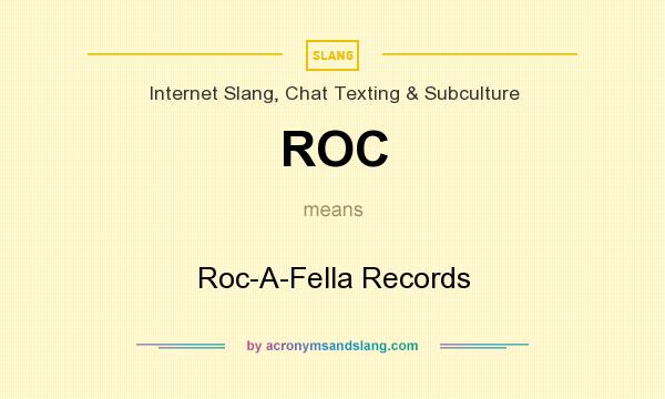What does ROC mean? It stands for Roc-A-Fella Records