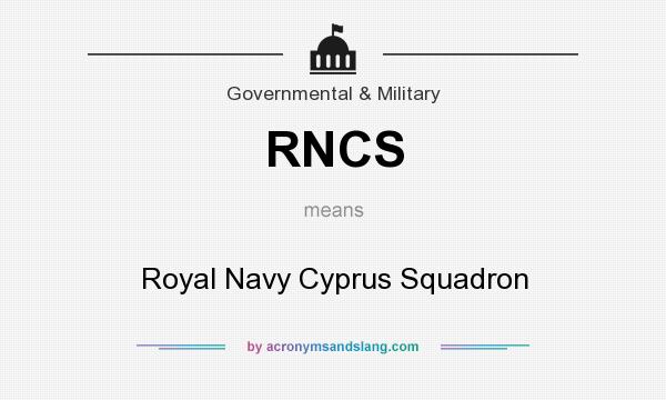 What does RNCS mean? It stands for Royal Navy Cyprus Squadron