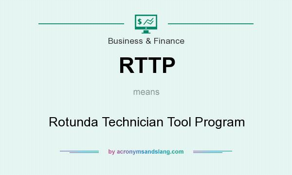 What does RTTP mean? It stands for Rotunda Technician Tool Program