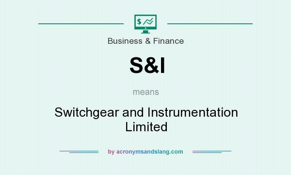 What does S&I mean? It stands for Switchgear and Instrumentation Limited