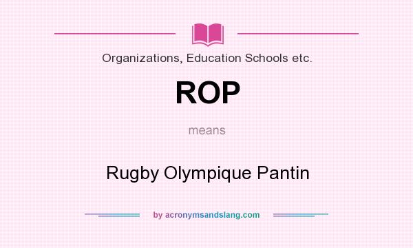 What does ROP mean? It stands for Rugby Olympique Pantin