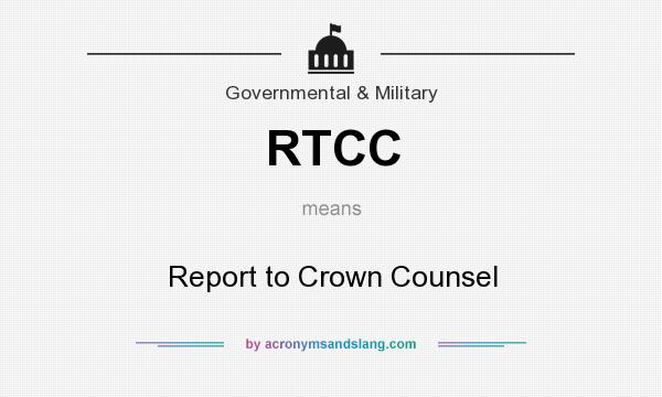 What does RTCC mean? It stands for Report to Crown Counsel