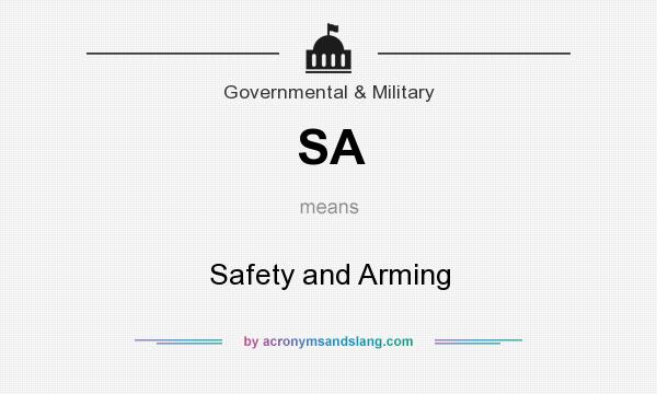 What does SA mean? It stands for Safety and Arming