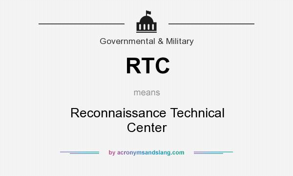 What does RTC mean? It stands for Reconnaissance Technical Center