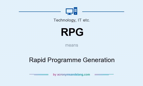 What does RPG mean? It stands for Rapid Programme Generation