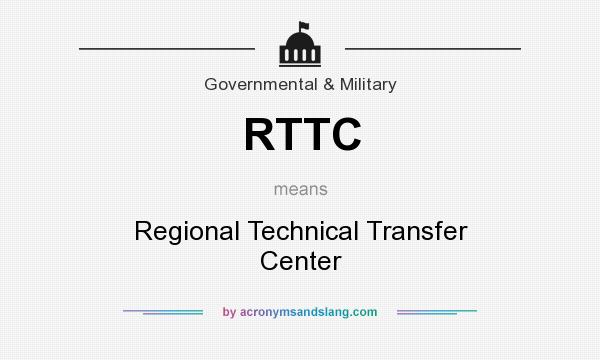 What does RTTC mean? It stands for Regional Technical Transfer Center