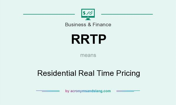 What does RRTP mean? It stands for Residential Real Time Pricing
