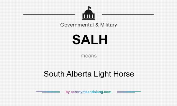 What does SALH mean? It stands for South Alberta Light Horse