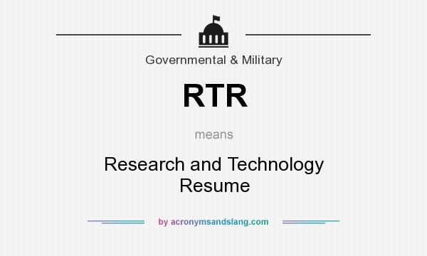 What does RTR mean? It stands for Research and Technology Resume