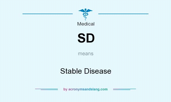 What does SD mean? It stands for Stable Disease