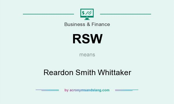 What does RSW mean? It stands for Reardon Smith Whittaker