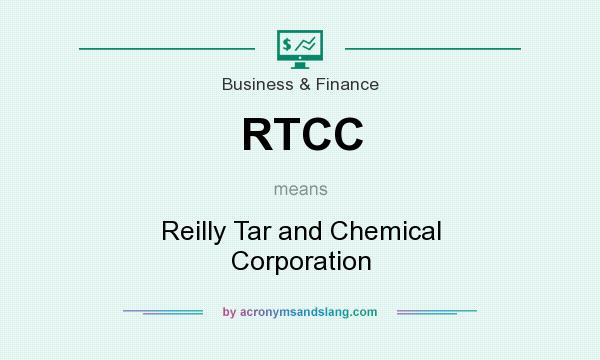 What does RTCC mean? It stands for Reilly Tar and Chemical Corporation