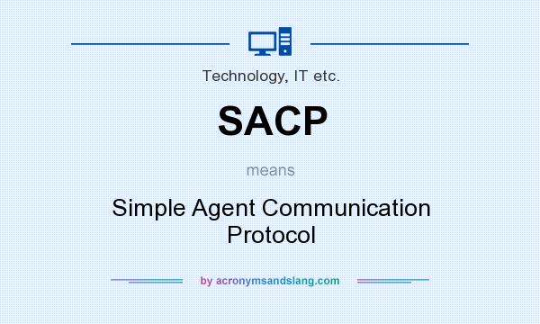 What does SACP mean? It stands for Simple Agent Communication Protocol