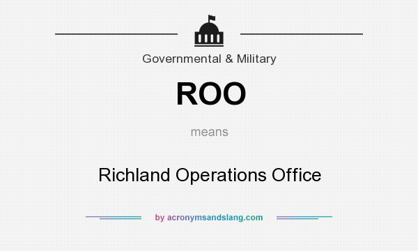 What does ROO mean? It stands for Richland Operations Office