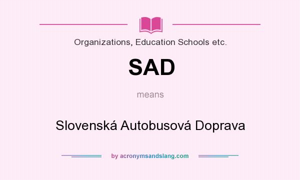 What does SAD mean? It stands for Slovenská Autobusová Doprava