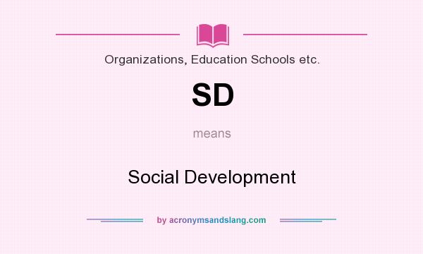 What does SD mean? It stands for Social Development