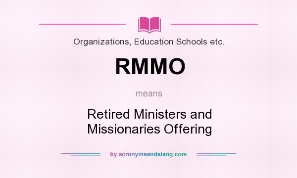 What does RMMO mean? It stands for Retired Ministers and Missionaries Offering