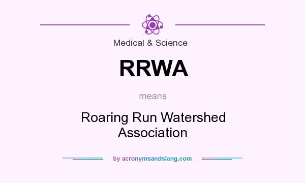 What does RRWA mean? It stands for Roaring Run Watershed Association