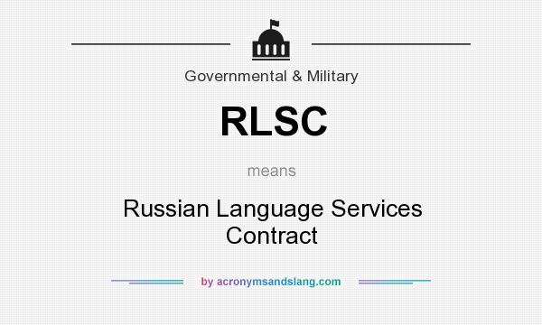 What does RLSC mean? It stands for Russian Language Services Contract