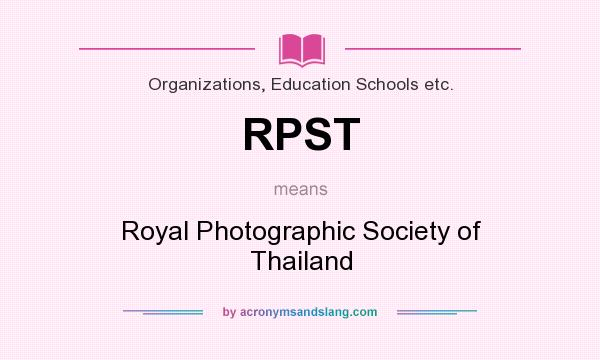 What does RPST mean? It stands for Royal Photographic Society of Thailand