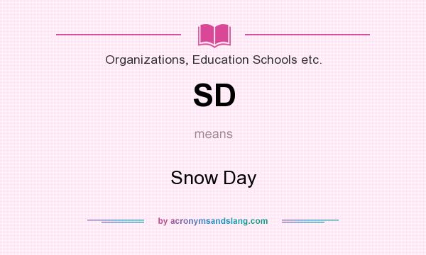 What does SD mean? It stands for Snow Day