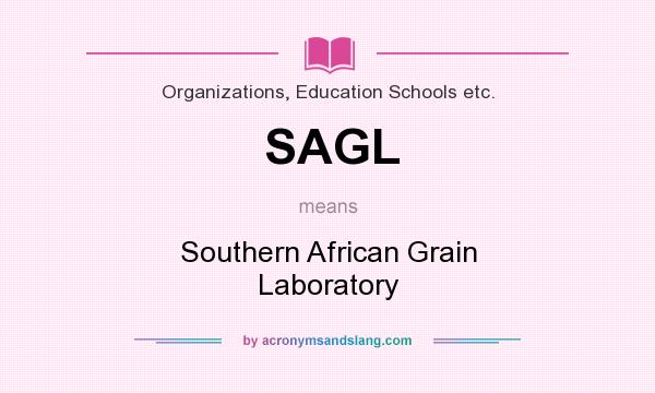 What does SAGL mean? It stands for Southern African Grain Laboratory