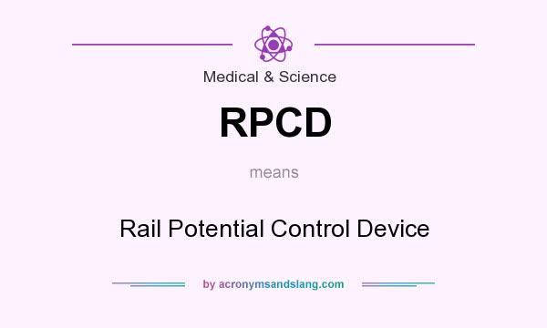What does RPCD mean? It stands for Rail Potential Control Device
