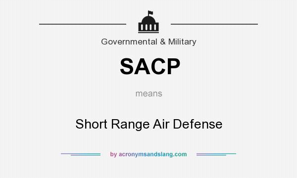 What does SACP mean? It stands for Short Range Air Defense