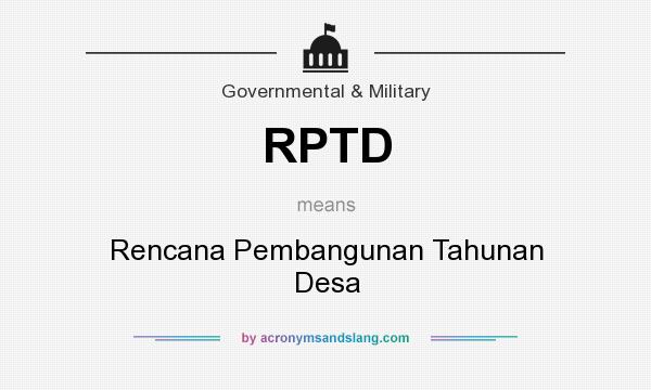 What does RPTD mean? It stands for Rencana Pembangunan Tahunan Desa