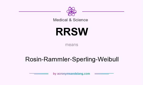 What does RRSW mean? It stands for Rosin-Rammler-Sperling-Weibull