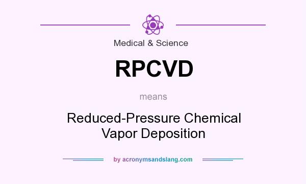 What does RPCVD mean? It stands for Reduced-Pressure Chemical Vapor Deposition