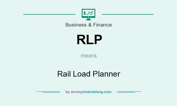 What does RLP mean? It stands for Rail Load Planner