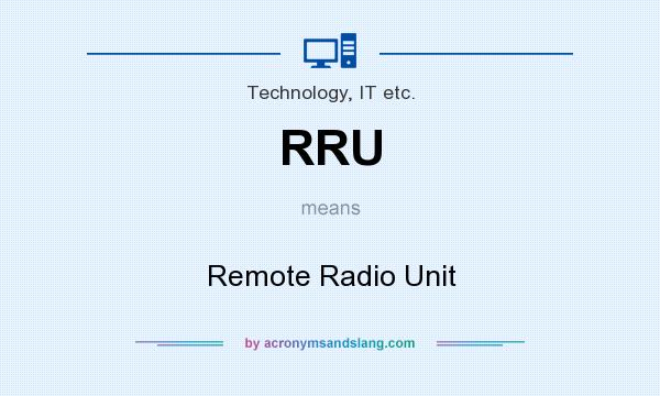 What does RRU mean? It stands for Remote Radio Unit