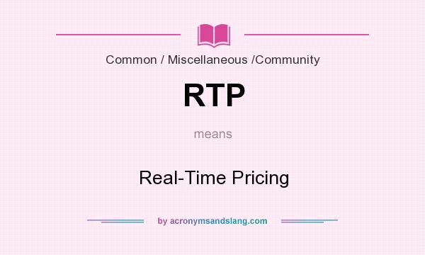 What does RTP mean? It stands for Real-Time Pricing