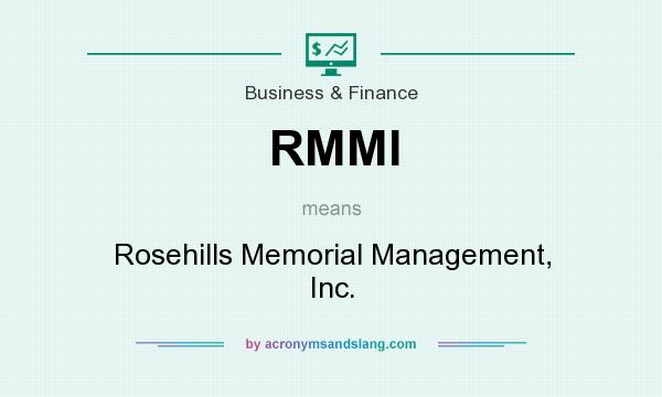 What does RMMI mean? It stands for Rosehills Memorial Management, Inc.