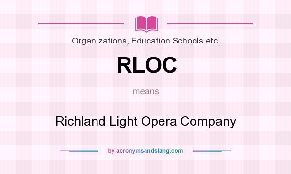 What does RLOC mean? It stands for Richland Light Opera Company