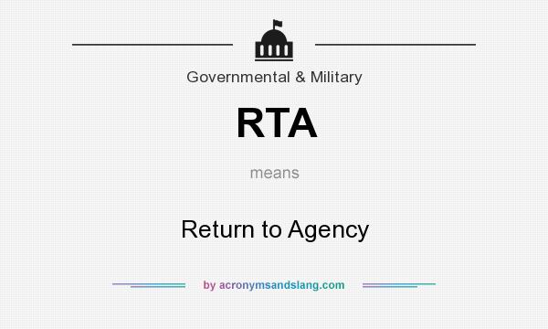 What does RTA mean? It stands for Return to Agency