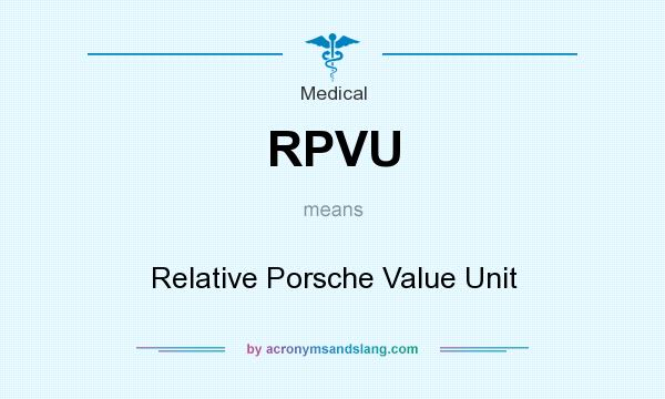 What does RPVU mean? It stands for Relative Porsche Value Unit