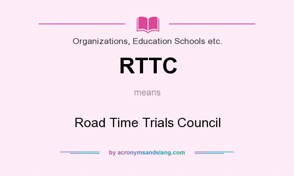 What does RTTC mean? It stands for Road Time Trials Council