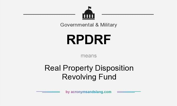 What does RPDRF mean? It stands for Real Property Disposition Revolving Fund