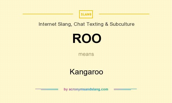 What does ROO mean? It stands for Kangaroo