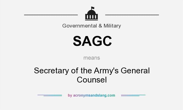 What does SAGC mean? It stands for Secretary of the Army`s General Counsel