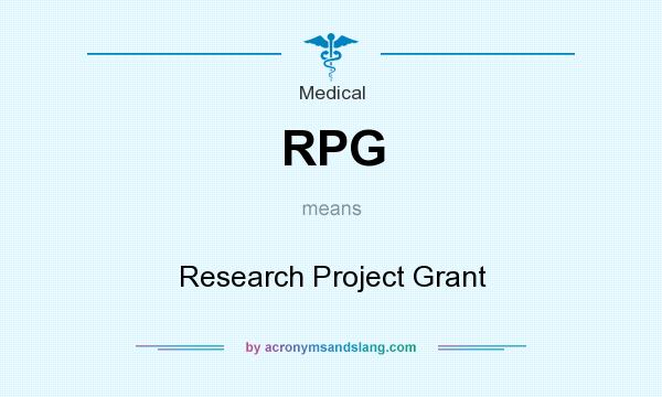 What does RPG mean? It stands for Research Project Grant