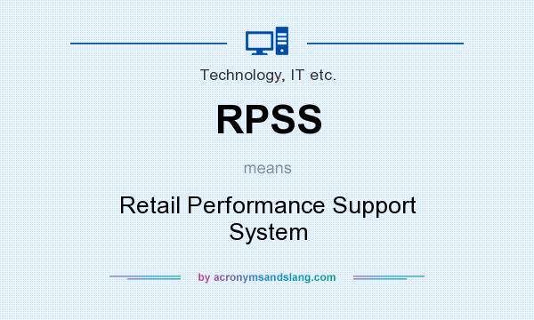 What does RPSS mean? It stands for Retail Performance Support System