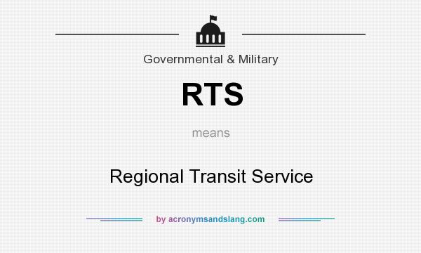 What does RTS mean? It stands for Regional Transit Service