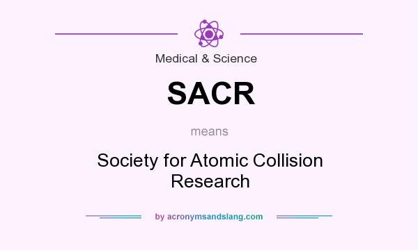 What does SACR mean? It stands for Society for Atomic Collision Research