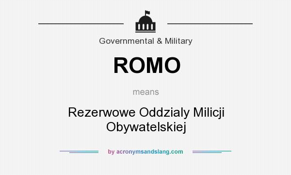 What does ROMO mean? It stands for Rezerwowe Oddzialy Milicji Obywatelskiej