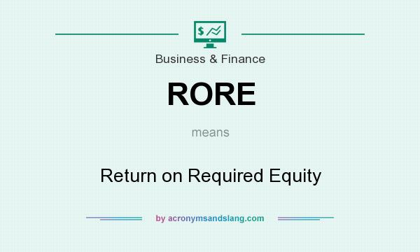 What does RORE mean? It stands for Return on Required Equity